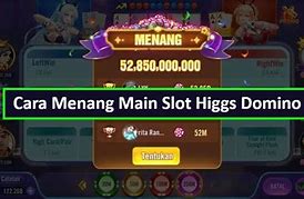 Bagaimana Cara Agar Menang Main Slot Higgs Domino