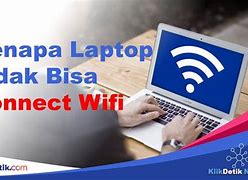 Kenapa Wifi Laptop Tidak Bisa Nyambung